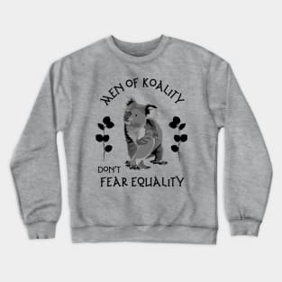 Men of Koality Don't Fear Equality Crewneck Sweatshirt